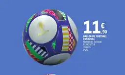 E.Leclerc BALLON DE FOOTBALL EURO2024 offre