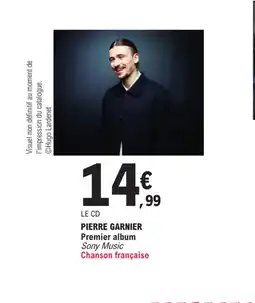 E.Leclerc LE CD PIERRE GARNIER Premier album Sony Music offre