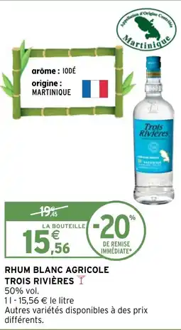 Intermarché Express RHUM BLANC AGRICOLE TROIS RIVIÈRES offre