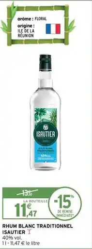 Intermarché Contact RHUM BLANC TRADITIONNEL ISAUTIER offre