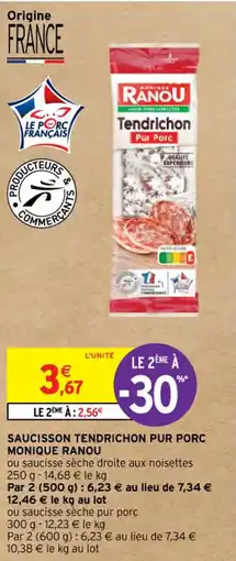 Intermarché Contact SAUCISSON TENDRICHON PUR PORC MONIQUE RANOU offre
