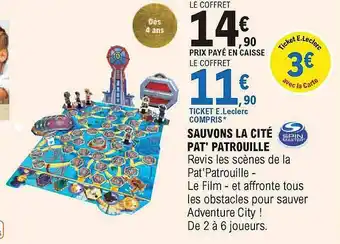 E.Leclerc Sauvons La Cité Pat' Patrouille offre