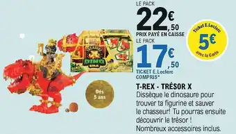 E.Leclerc T-rex - Trésor X offre
