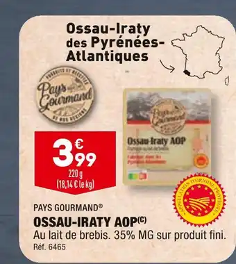 ALDI PAYS GOURMAND OSSAU-IRATY AOP offre