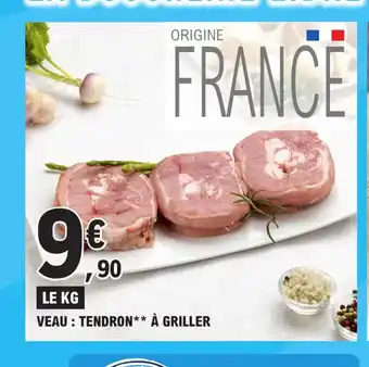 E.Leclerc VEAU : TENDRON À GRILLER offre