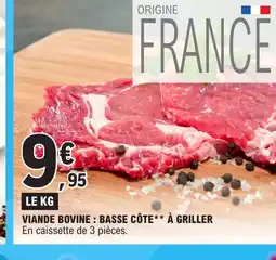 E.Leclerc VIANDE BOVINE : BASSE CÔTE À GRILLER En caissette de 3 pièces. offre