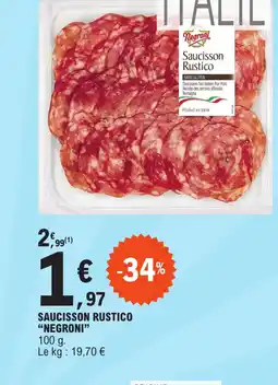 E.Leclerc SAUCISSON RUSTICO "NEGRONI” offre