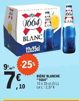 E.Leclerc BIÈRE BLANCHE "1664" offre
