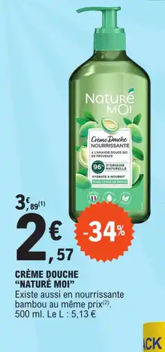 E.Leclerc CRÈME DOUCHE "NATURÉ MOI" offre