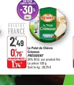 G20 Le Palet de Chèvre Crémeux PRÉSIDENT offre
