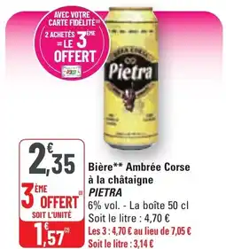 G20 Bière** Ambrée Corse à la châtaigne (3) PIETRA offre