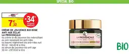 Intermarché Hyper CRÈME DE JOUVENCE BIO ROSE ANTI AGE ÉCLAT LA PROVENÇALE offre