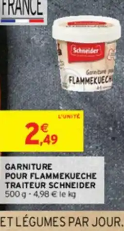 Intermarché GARNITURE POUR FLAMMEKUECHE TRAITEUR SCHNEIDER offre