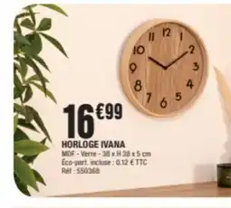 La Foir'Fouille HORLOGE IVANA offre