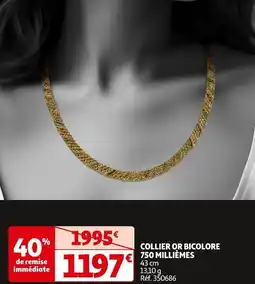 Auchan COLLIER OR BICOLORE 750 MILLIÈMES offre