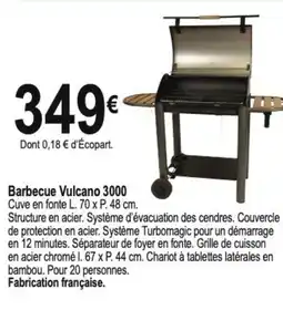 Tridôme Barbecue Vulcano 3000 offre