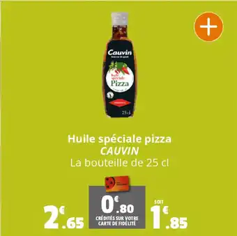Coccinelle Supermarché Huile spéciale pizza CAUVIN offre