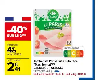 Carrefour Jambon De Paris Cuit A L'étouffée "Maxi Format Carrefour Classic" offre