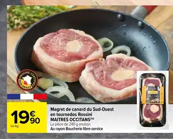 Carrefour Magret De Canard Du Sud-Ouest En Tournedos Rossini Maitres Occitans offre