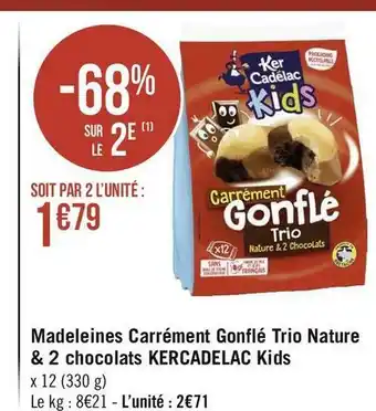 Géant Casino Ker cadelac kids madeleines carrément gonflé trio nature & 2 chocolats offre