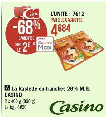 Géant Casino Casino la raclette en tranches 26% m.g. offre