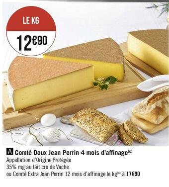 Géant Casino Comté doux jean perrin 4 mois d’affinage offre
