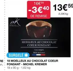 Costco 18 MOELLEUX AU CHOCOLAT COEUR FONDANT - MICHEL KREMER offre