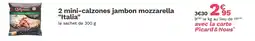 Picard PICARD 2 mini-calzones jambon mozzarella Italia offre