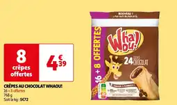 Auchan Supermarché WHAOU! CRÊPES AU CHOCOLAT offre