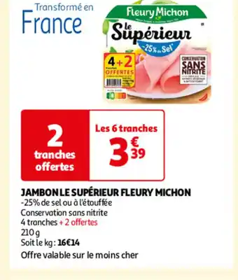 Auchan JAMBON LE SUPÉRIEUR FLEURY MICHON offre