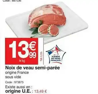 Promocash Noix De Veau Semi-parée offre