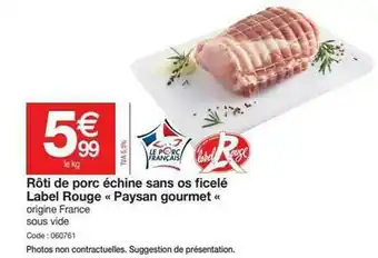 Promocash Rôti De Porc échine Sans Os Ficelé Label Rouge «paysan Gourmet» offre