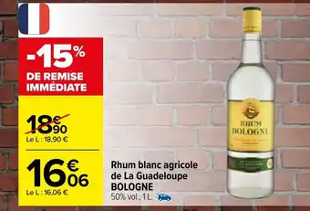 Carrefour Rhum blanc agricole de la guadeloupe BOLOGNE offre