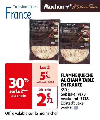 Auchan FLAMMEKUECHE AUCHAN À TABLE EN FRANCE offre