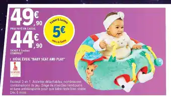 E.Leclerc Siège èveil "Baby Seat And Play" offre