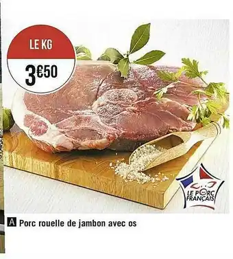Casino Supermarchés Porc Rouelle De Jambon Avec Os offre