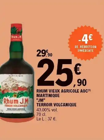E.Leclerc Rhum vieux agricole AOC martinique "JM" terroir volcanique offre