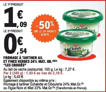 E.Leclerc Fromage à tartiner ail et fines herbes 24% mat. gr. "les croisés" offre