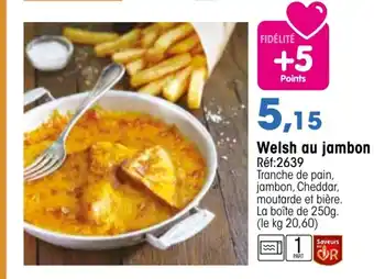 Croque Gel Welsh au jambon offre