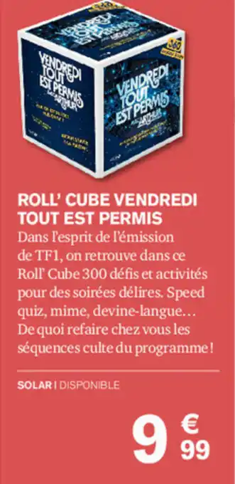 Roll' Cube Vendredi Tout Est Permis
