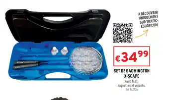Trafic Set de badmington x-scape offre