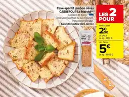 Carrefour Cake apéritif jambon olives CARREFOUR Le Marche offre