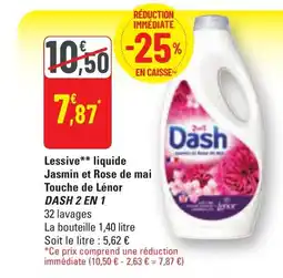 G20 Lessive** liquide Jasmin et Rose de mai Touche de Lénor DASH 2 EN 1 offre