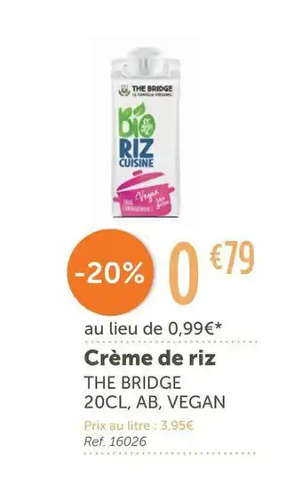 L'Eau Vive The bridge crème de riz offre