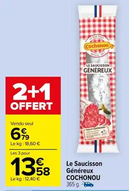 Carrefour Market Le Saucisson Généreux COCHONOU offre