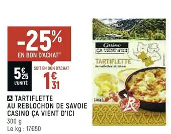 Casino ça vient d’ici tartiflette au reblochon de savoie