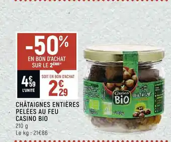 Petit Casino Casino châtaignes entières pelées au feu bio offre