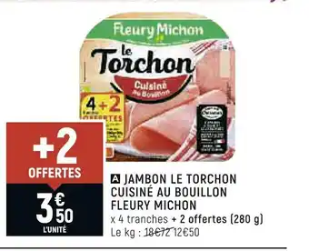 Petit Casino Fleury michon jambon le torchon cuisiné au bouillon offre