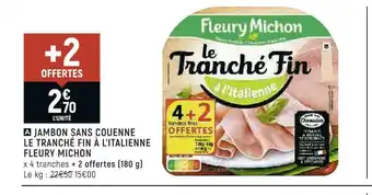 Spar Fleury michon jambon sans couenne le tranché fin à l’italienne offre