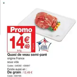 Promocash Quasi de veau semi-paré offre